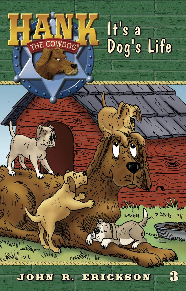 It's A Dog's Life (Hank the Cowdog) Paperback – March 15, 1984