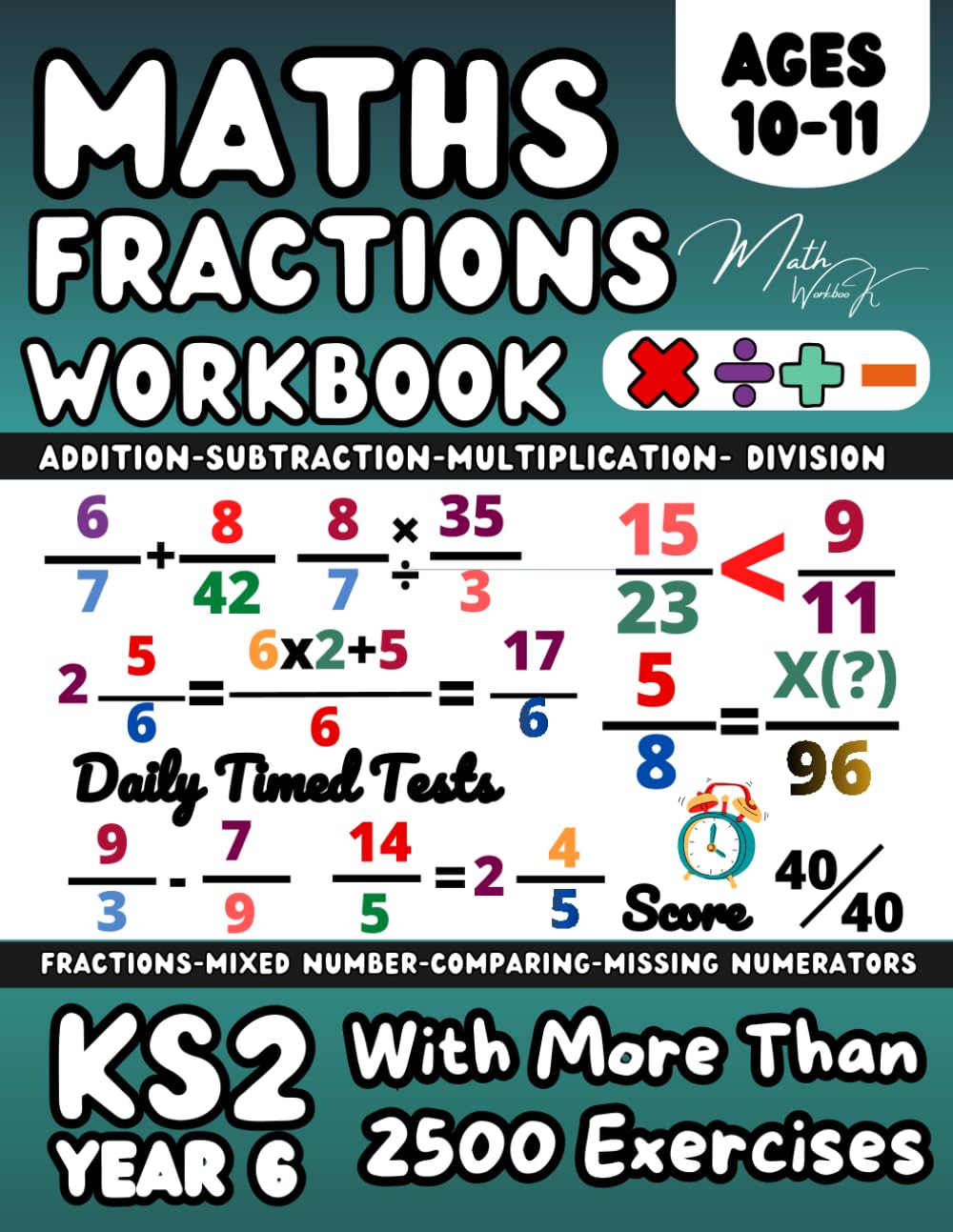 KS2 Year 6 Maths Fractions Workbook, Addition, Subtraction, Multiplication, Division Fractions, Mixed number,Comparing and Improper Fractions, ... Olds, Revison, and Homework, Grade 5 Math