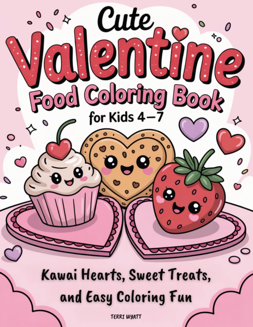 Cute Valentine Food Coloring Book for Kids Ages 4–7: Kawaii Hearts, Sweet Treats, and Easy Coloring Fun