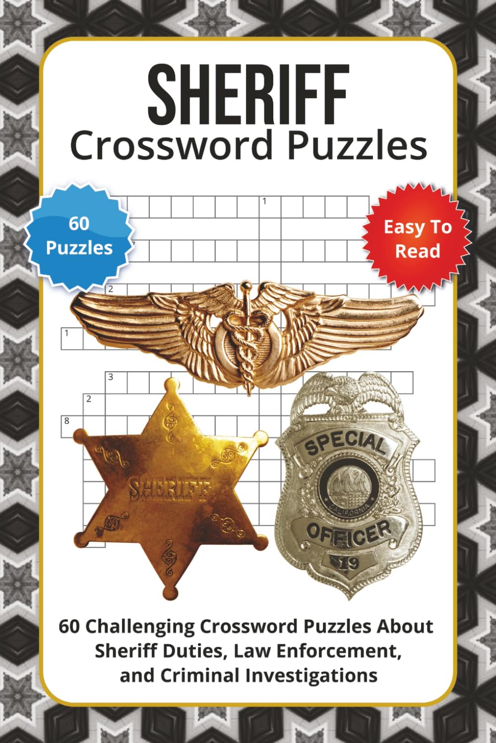 Sheriff Crossword Puzzles: 60 Challenging Crossword Puzzles About Sheriff Duties, Law Enforcement, and Criminal Investigations