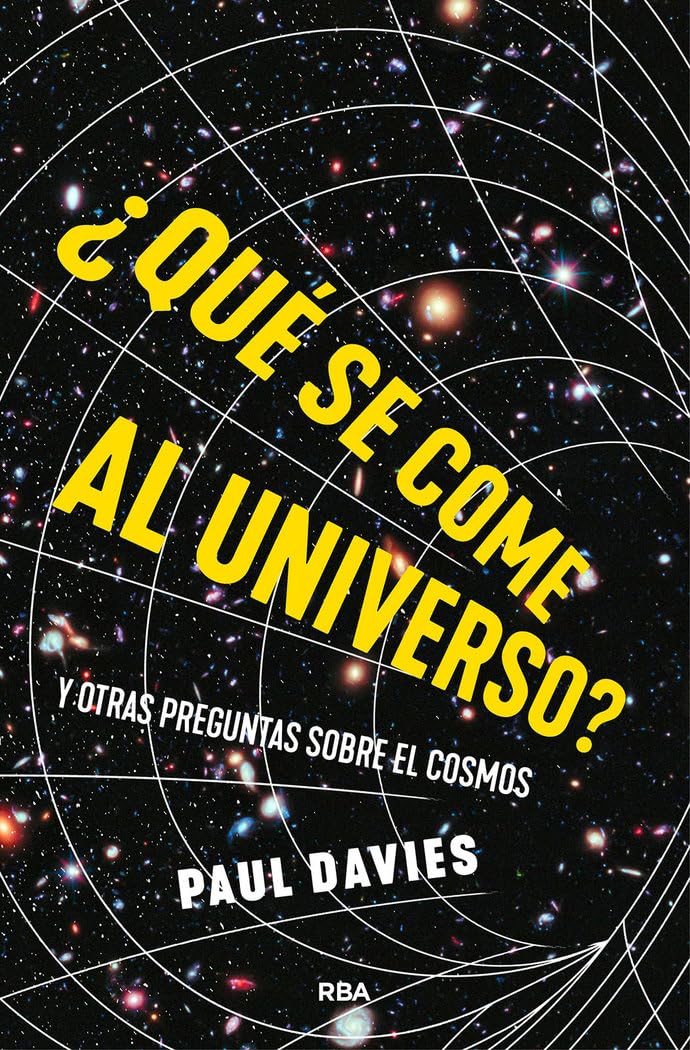 ¿Qué se come al universo?: y otras preguntas sobre el cosmos (Divulgación)
