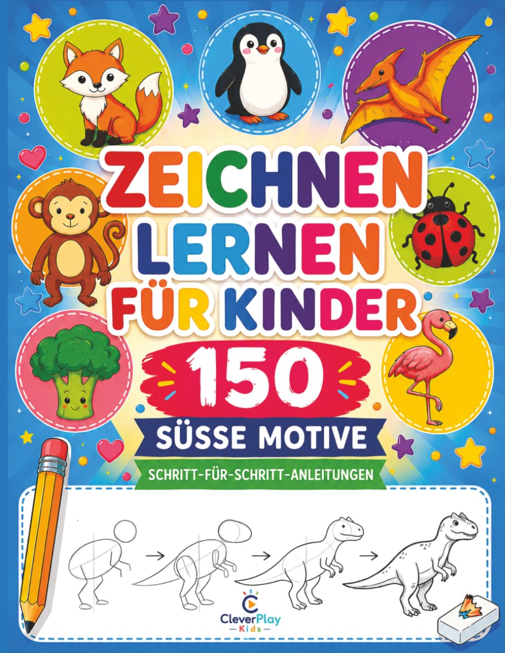 Zeichnen lernen für Kinder: 150 süße Motive Schritt für Schritt zeichnen – Das perfekte Geschenk für kleine Künstlerinnen und Künstler ab 5 Jahren