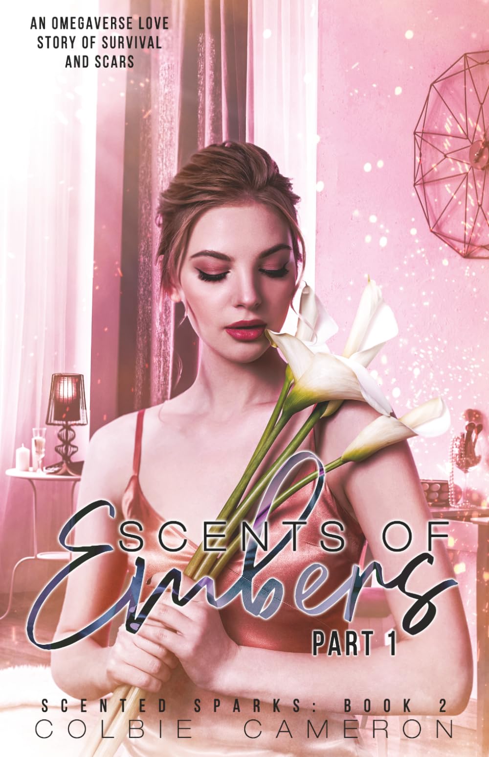 Scents of Embers: Part 1: An Omegaverse Love Story of Survival and Scars: 2 (Scented Sparks)