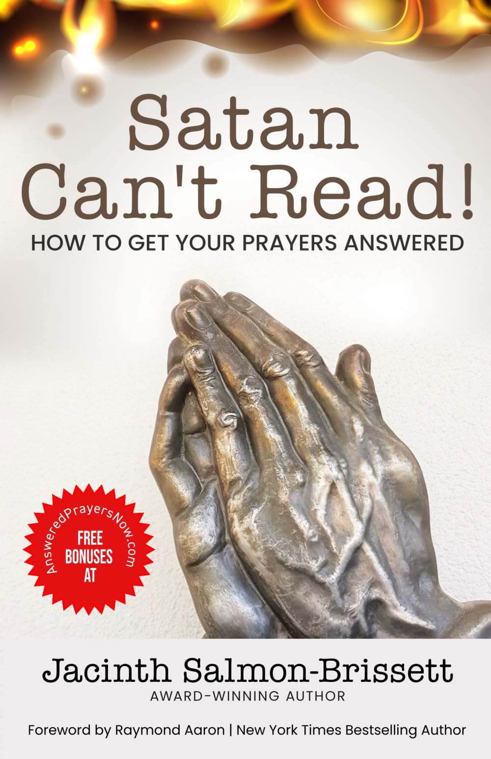 Satan Can't Read!: How To Get Your Prayers Answered