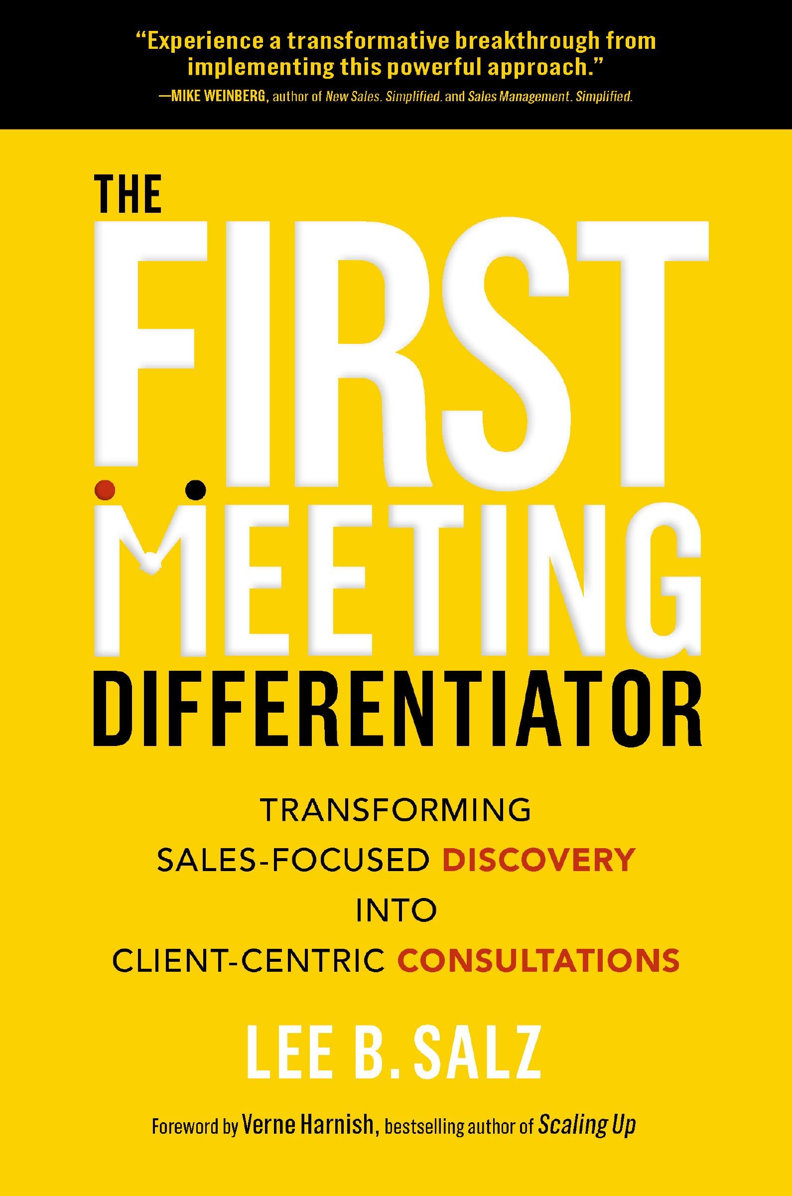 The First Meeting Differentiator: Transforming Sales-Focused Discovery into Client-Centric Consultations