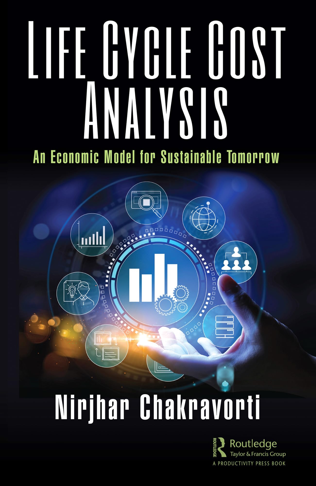 Life Cycle Cost Analysis: An Economic Model for Sustainable Tomorrow