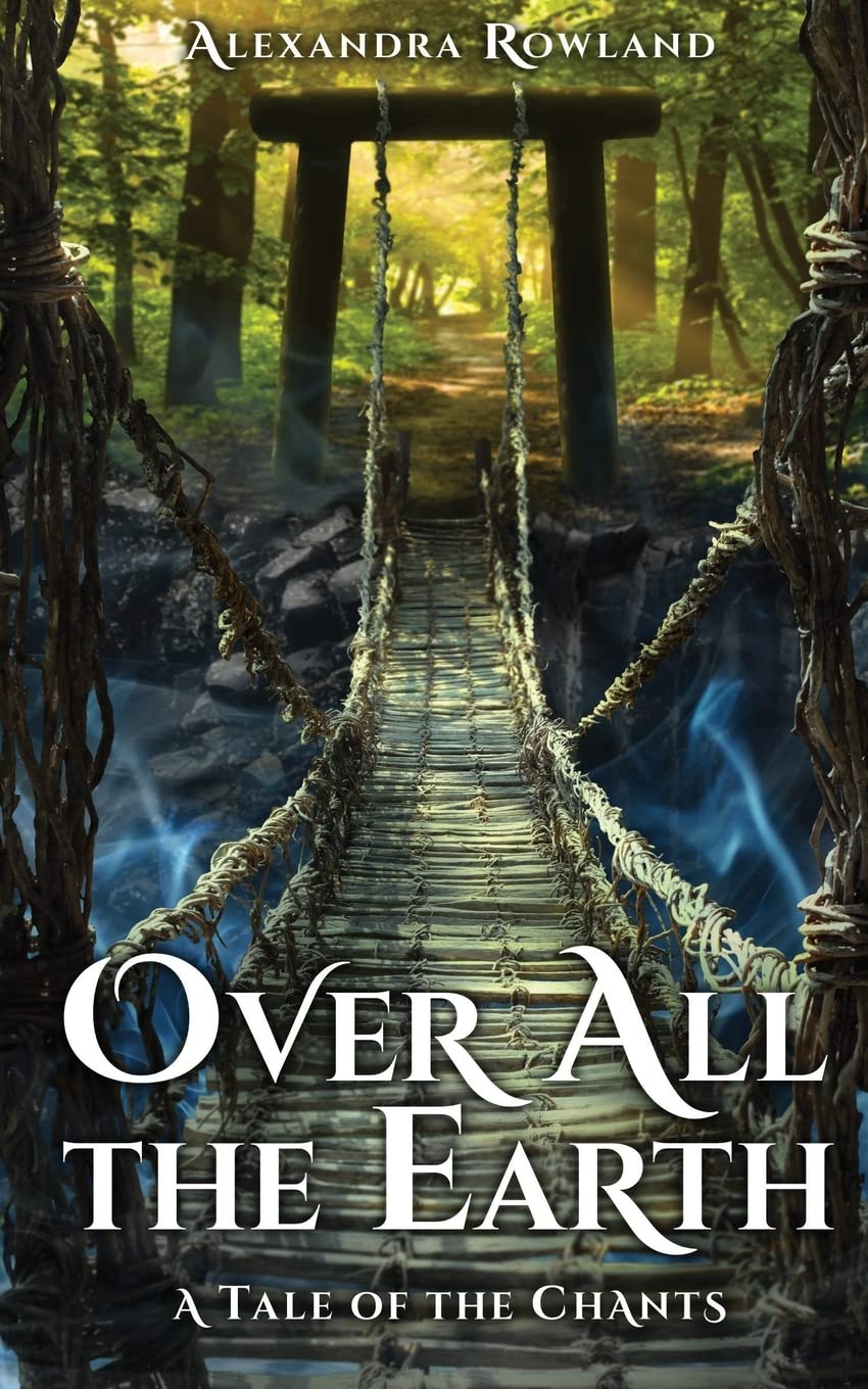 Over All the Earth (The Tales of the Chants)