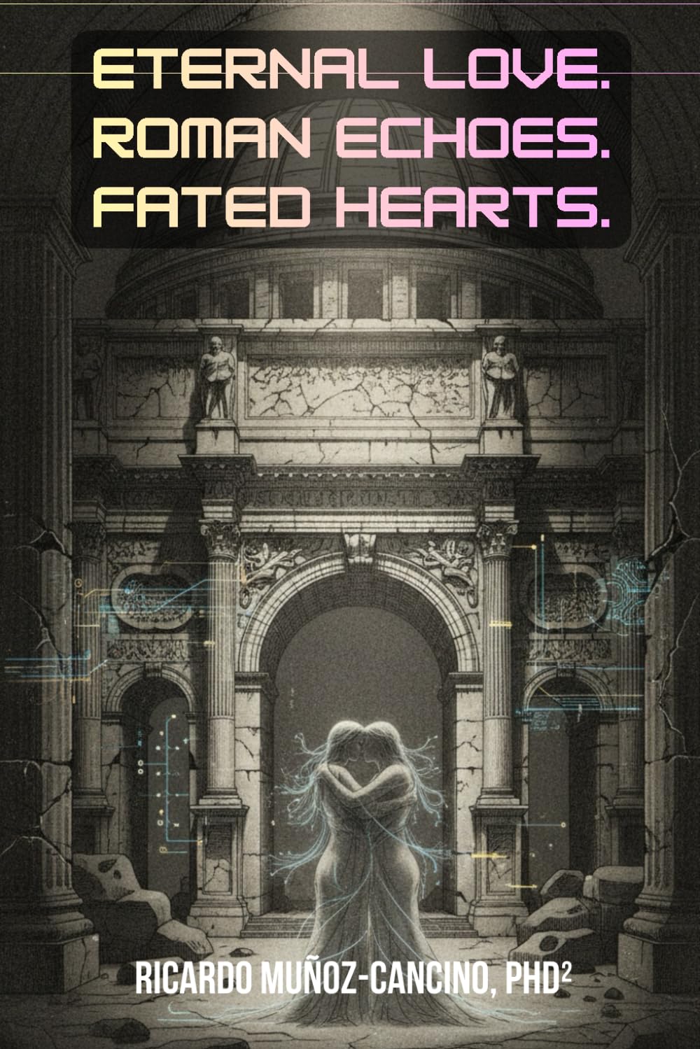 Eternal Love. Roman Echoes. Fated Hearts.