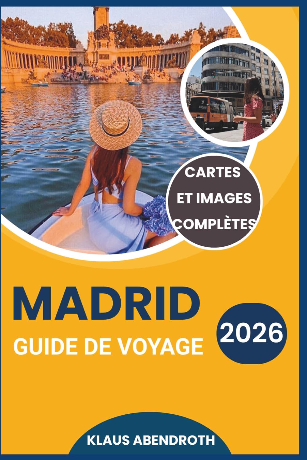 MADRID GUIDE DE VOYAGE 2026: L'essentiel pour explorer les quartiers, les musées, la culture et faire des excursions d'une journée