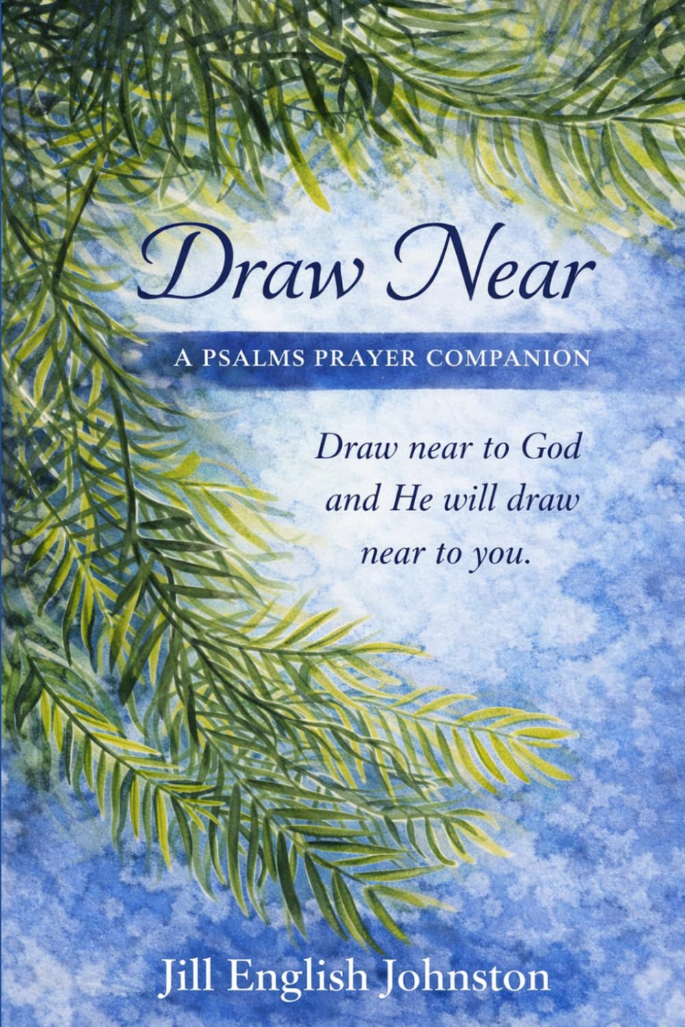 Draw Near: A Psalms Prayer Companion
