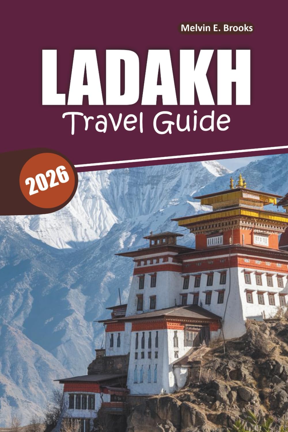 Ladakh Travel Guide 2026: Everything You Need to Plan, Experience, and Travel Safely Through India’s Himalayan Wonderland