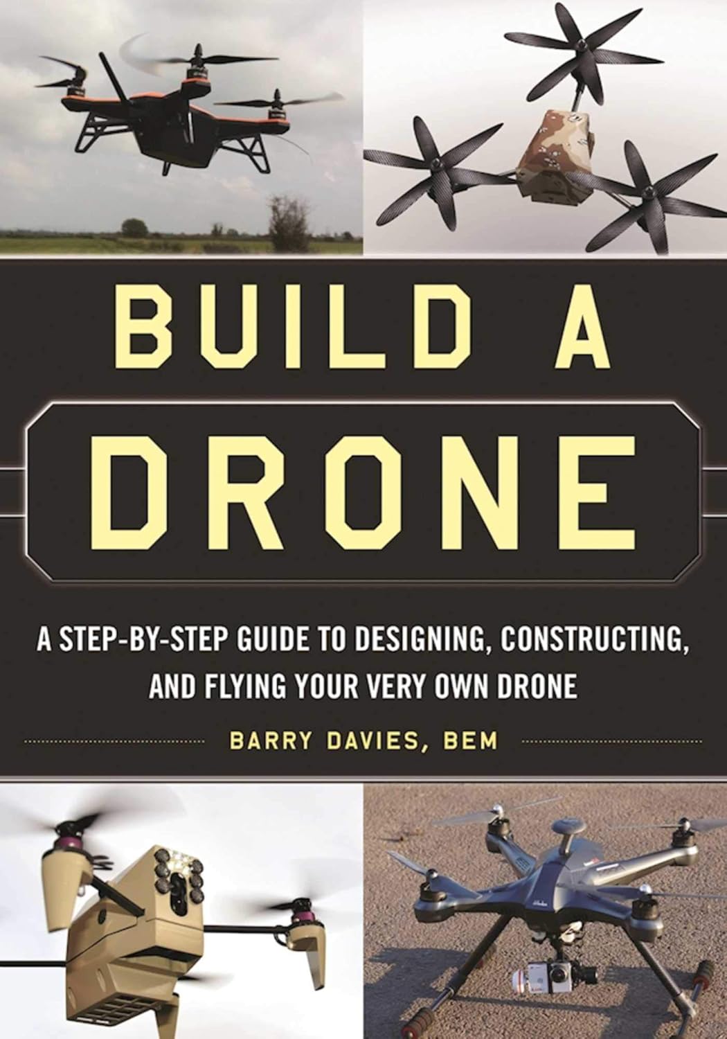 Amazon.com: Build a Drone: A Step-by-Step Guide to Designing ...