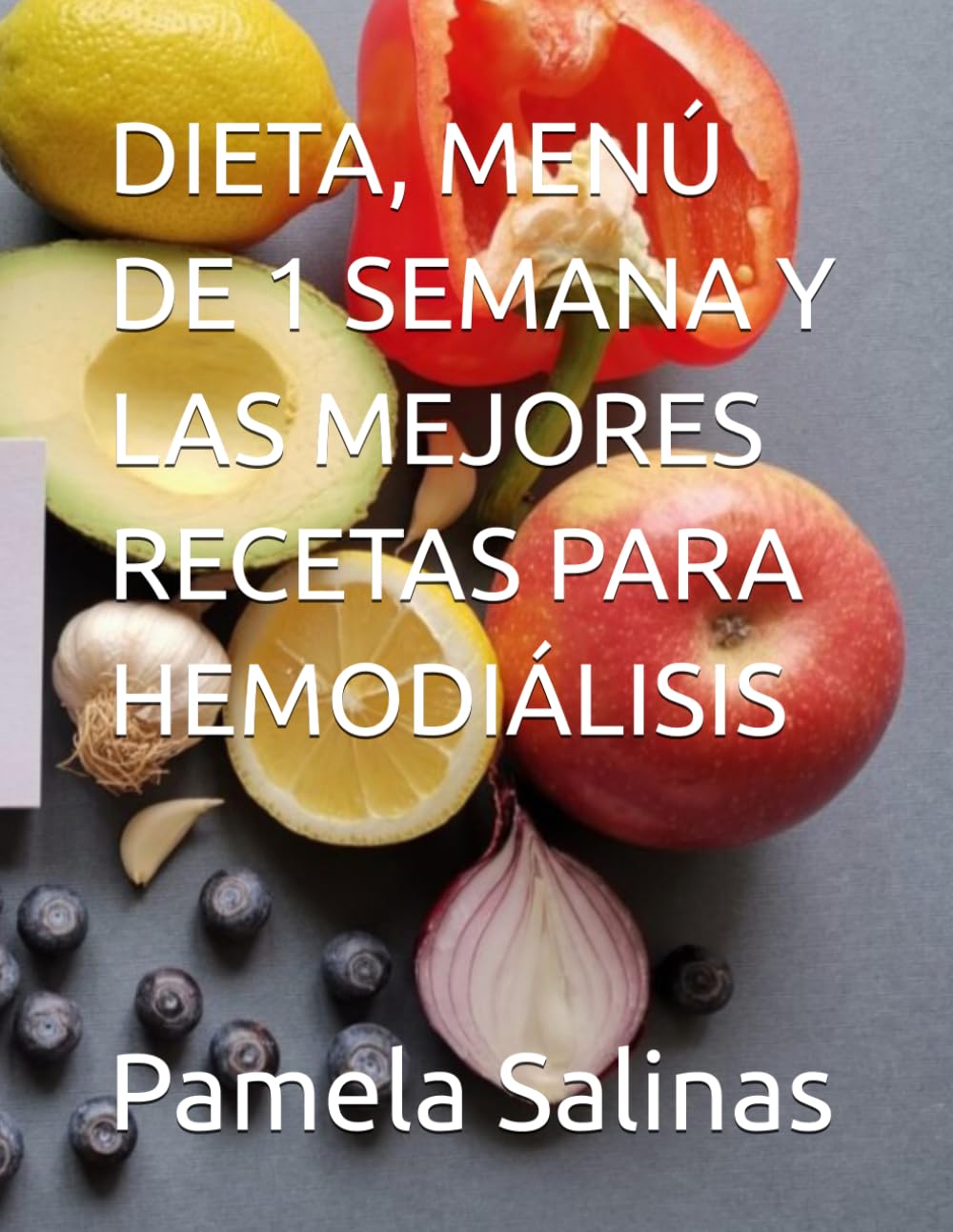 DIETA, MENÚ DE 1 SEMANA Y LAS MEJORES RECETAS PARA LA HEMODIÁLISIS