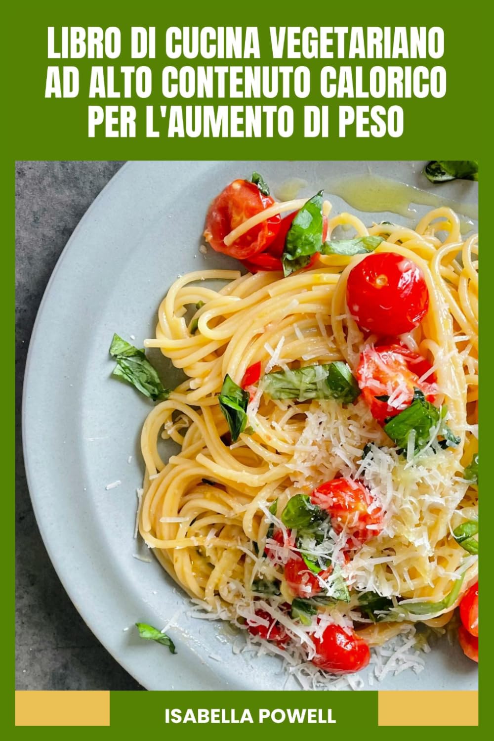 LIBRO DI CUCINA VEGETARIANO AD ALTO CONTENUTO CALORICO PER L'AUMENTO DI PESO: Piatti vegetali nutrienti, ricette ricche di proteine e un piano ... per supportare una crescita corporea sana