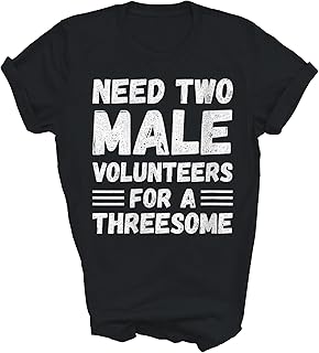 Need Two Male Volunteers for A Threesome Funny Adult Humor Gift Unisex Shirt Women Men