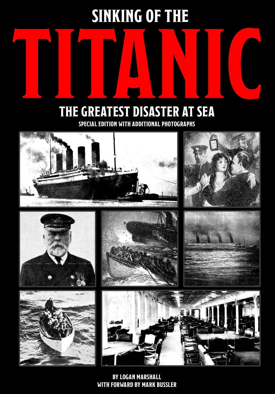 Sinking of the Titanic: The Greatest Disaster At Sea - Special Edition with Additional Photographs