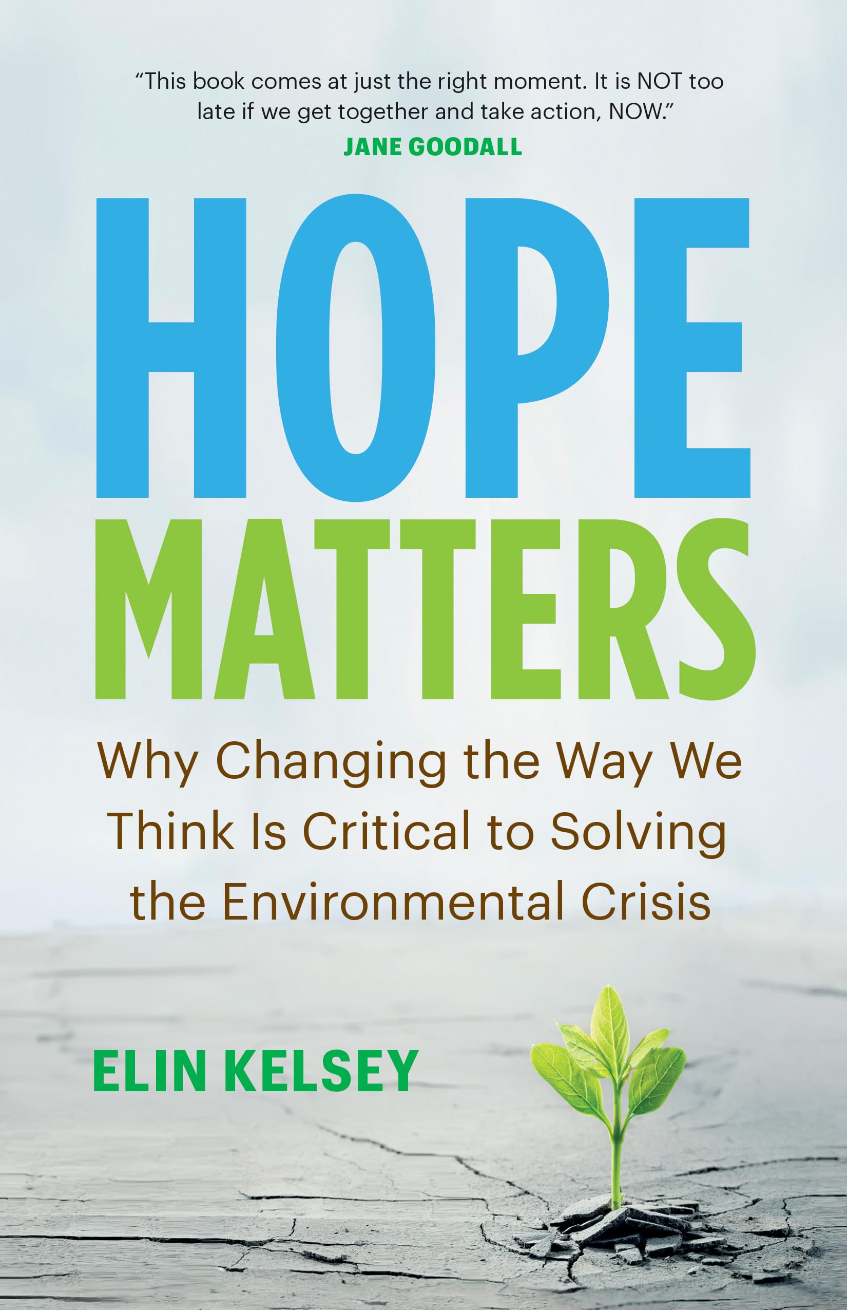 Hope Matters: Why Changing the Way We Think Is  by Elin Kelsey PAPERBACK