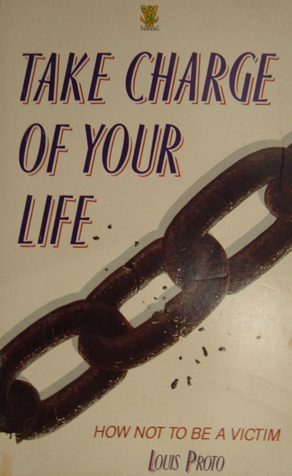 Take Charge of Your Life: How Not to Be a Victim