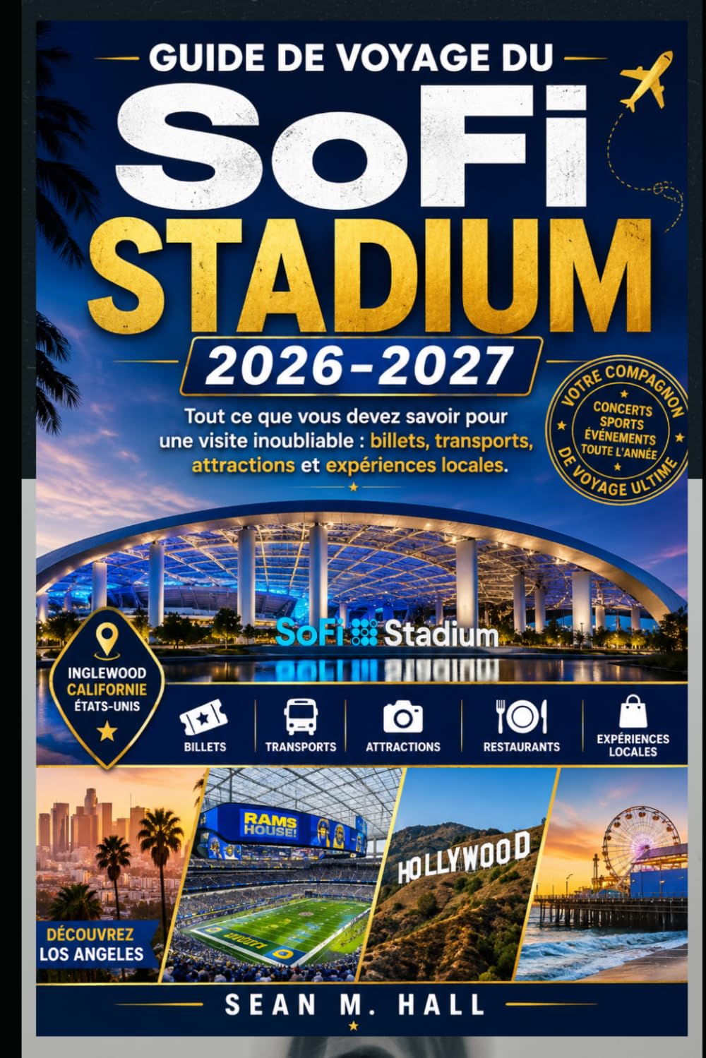 Guide de voyage du SoFi Stadium 2026-2027