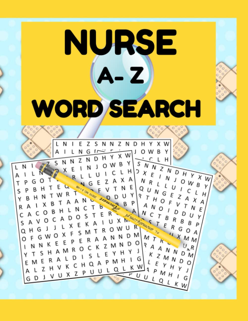 Nurse A - Z Word Search: Medical Nurse Word Search| Hard, Challenging, Fun, Hidden Nursing Wordsearch Puzzle Games With Solutions: Nurse Study Stimulating Brain Games