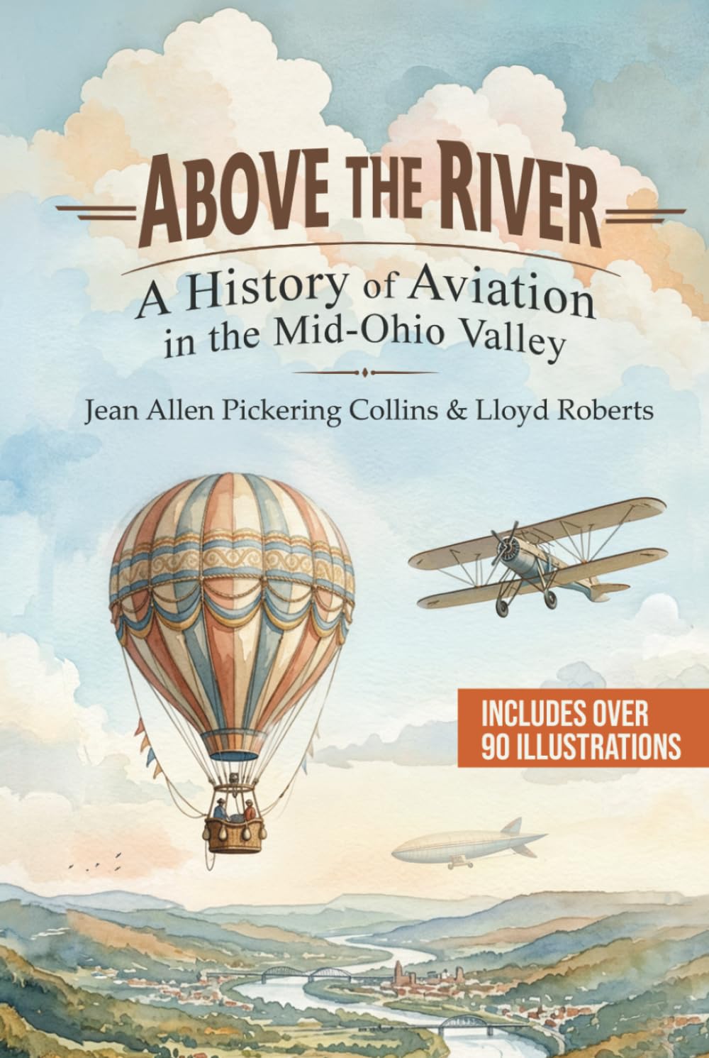 Above the River: A History of Aviation in the Mid-Ohio Valley