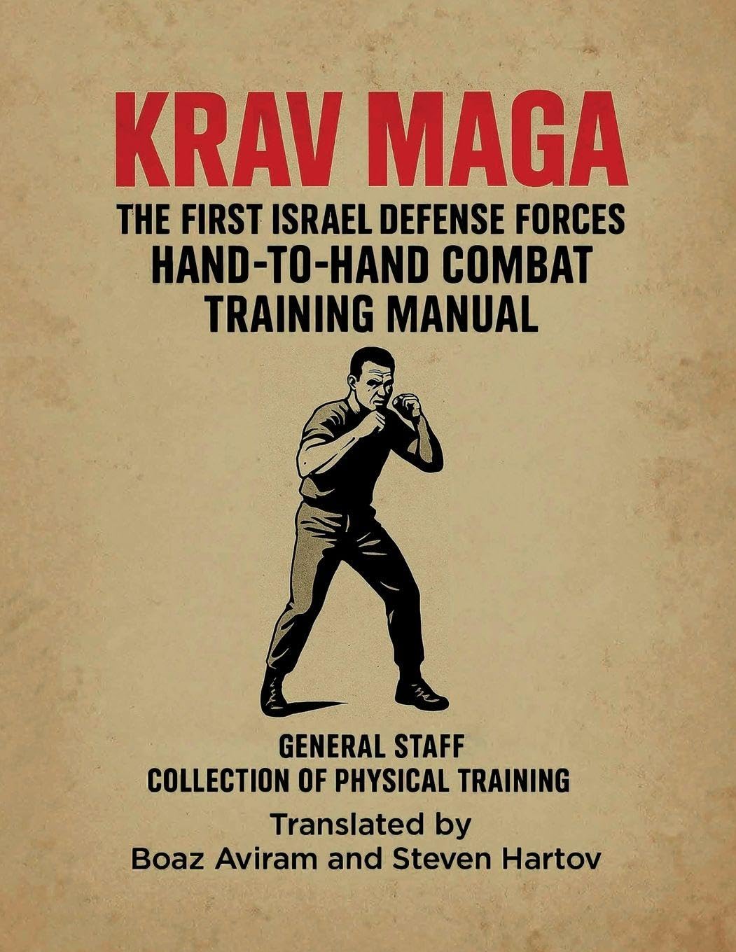 Krav Maga - The First Israel Defense Forces Hand-To-Hand Combat Training Manual: Krav Maga Training Chapters
