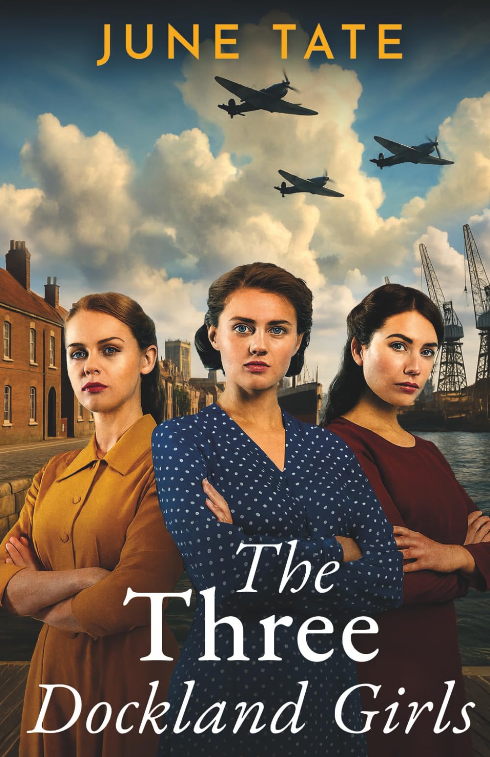 The Three Dockland Girls: An emotional and utterly gripping wartime historical saga (Southampton Sagas)