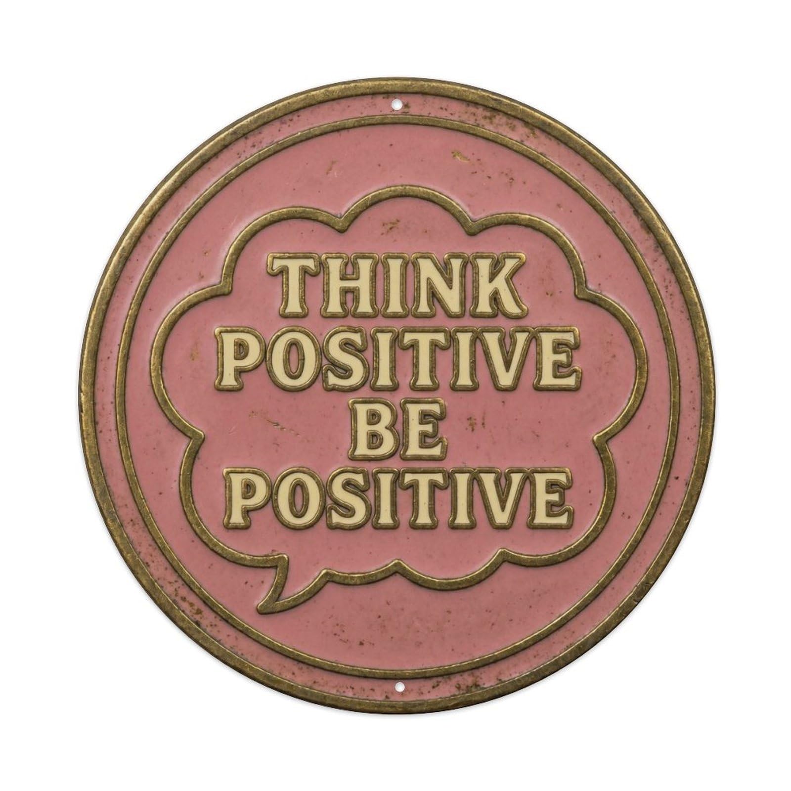 Think Positive Be Positive Vintage Workshop Display Retro Slogans Vintage Metal Tin Sign Plaque Wall Decor for Cafe, Club Bar, Office, Garden Metal Poster 8x8Inch