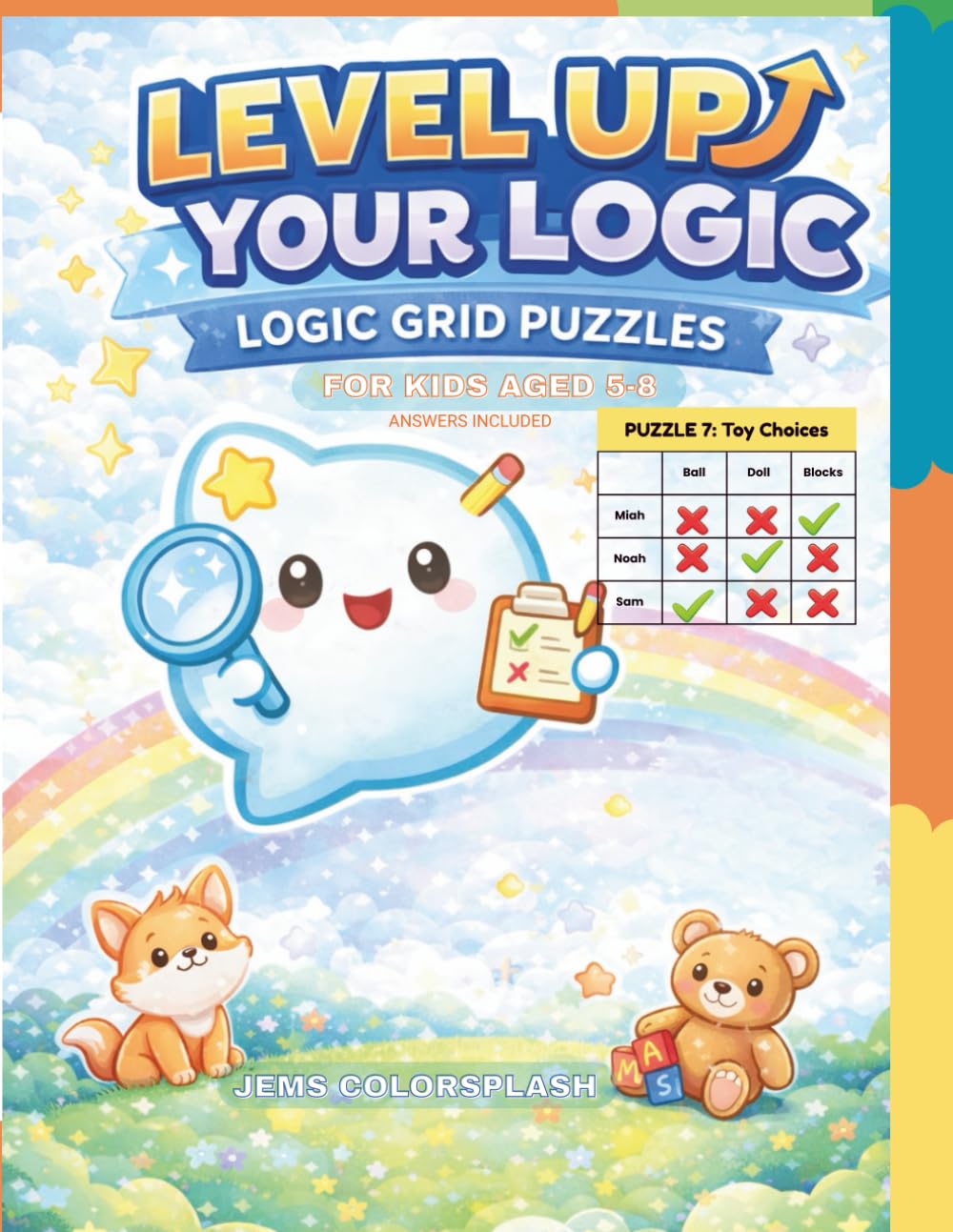 Level Up Your Logic: Logic Grid Puzzles for Ages 5–8: Brain Games to Build Thinking and Problem-Solving Skills | Answers Included
