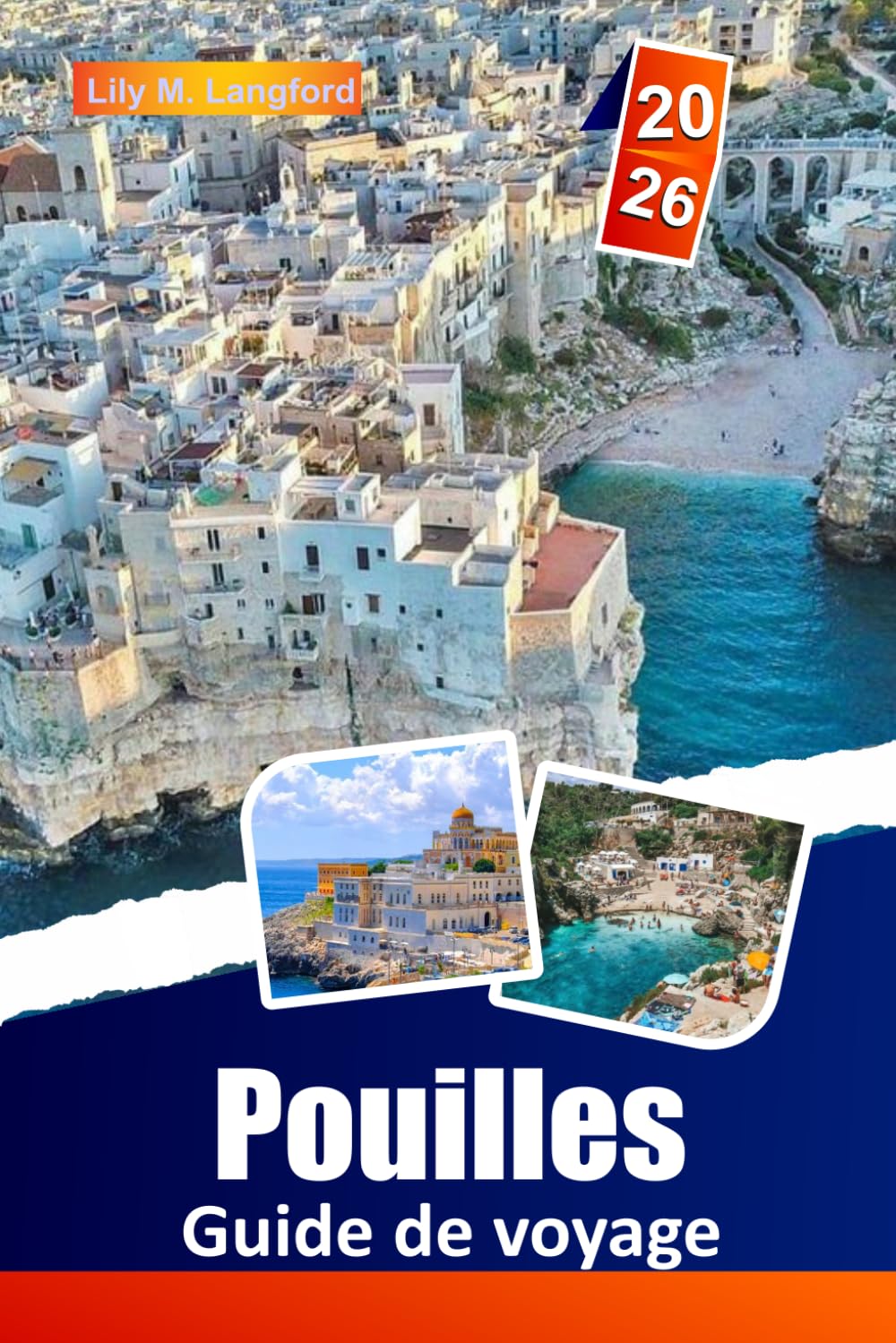 Pouilles Guide De Voyage 2026: Explorez les villages de trulli, les plages magnifiques, les sites historiques, les traditions locales et la cuisine régionale pour une aventure italienne mémorable