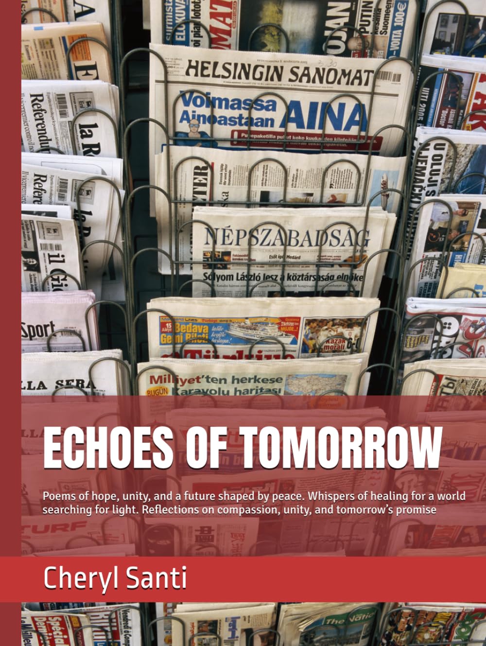 ECHOES OF TOMORROW: Poems of hope, unity, and a future shaped by peace. Whispers of healing for a world searching for light. Reflections on compassion, unity, and tomorrow’s promise