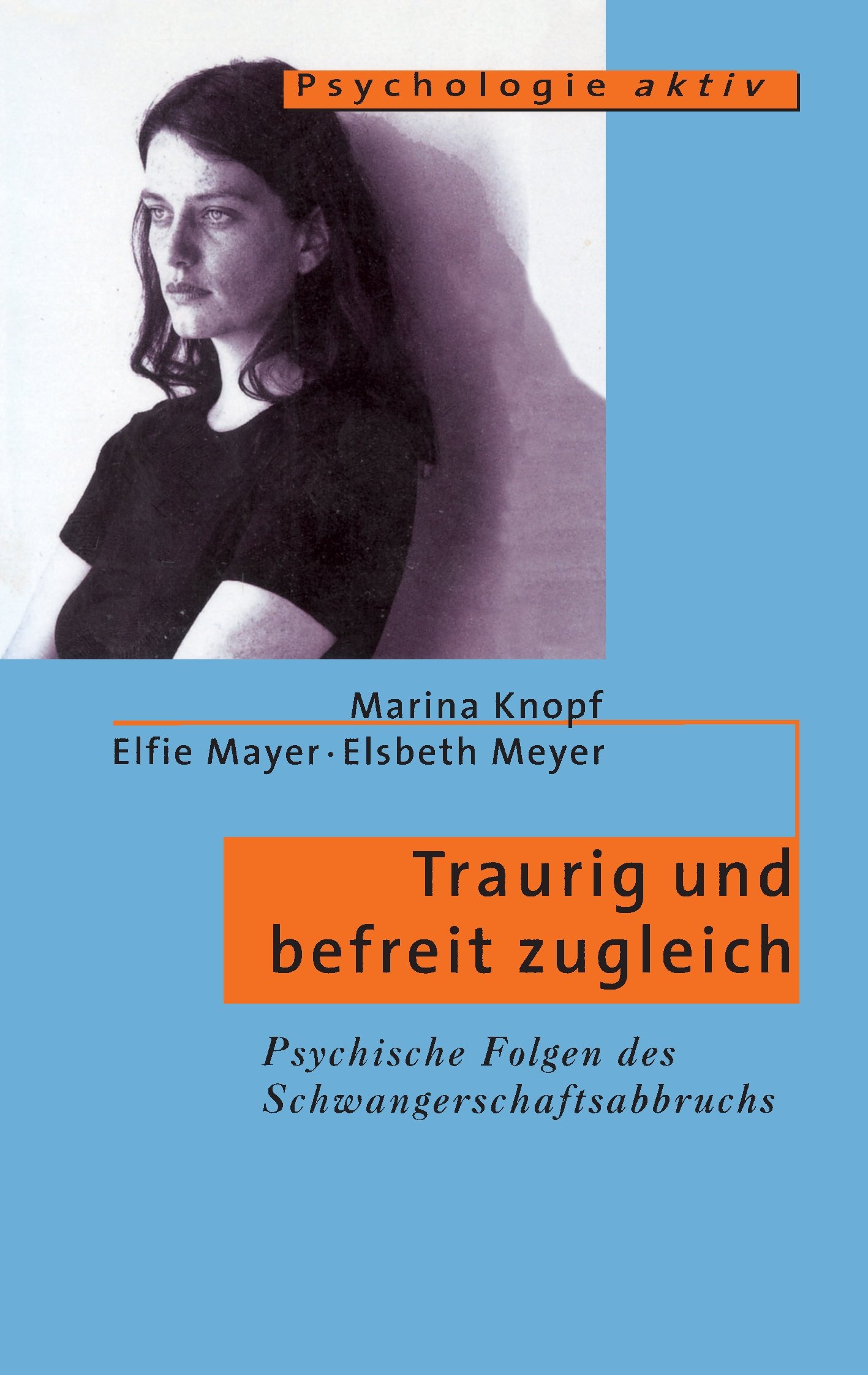 Traurig und befreit zugleich: Psychische Folgen des Schwangerschaftsabbruchs (German Edition)