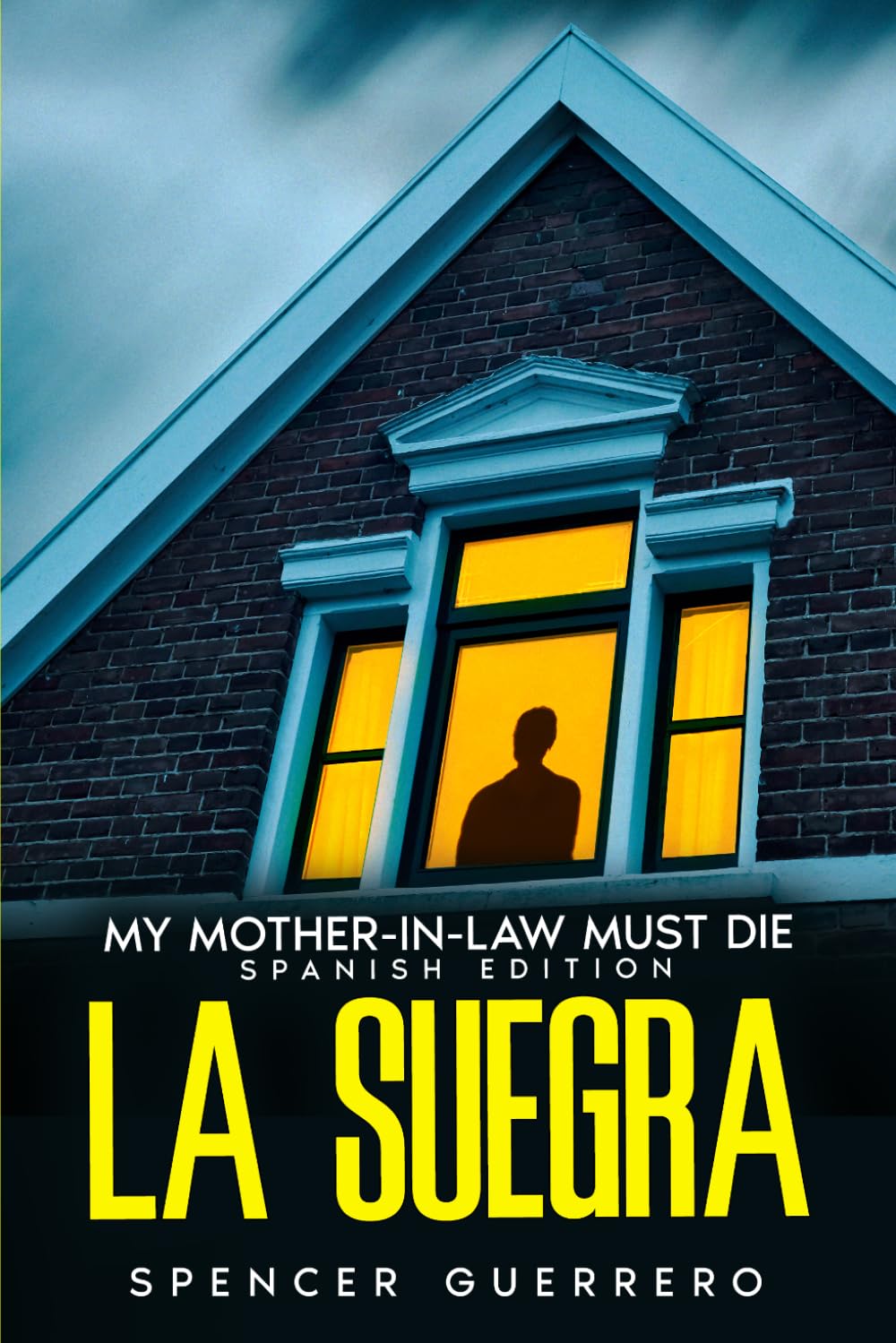 LA SUEGRA: MY MOTHER-IN-LAW MUST DIE (SPANISH EDITION)