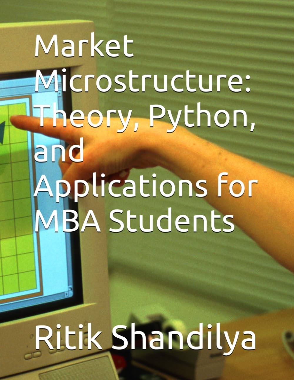 Market Microstructure: Theory, Python, and Applications for MBA Students