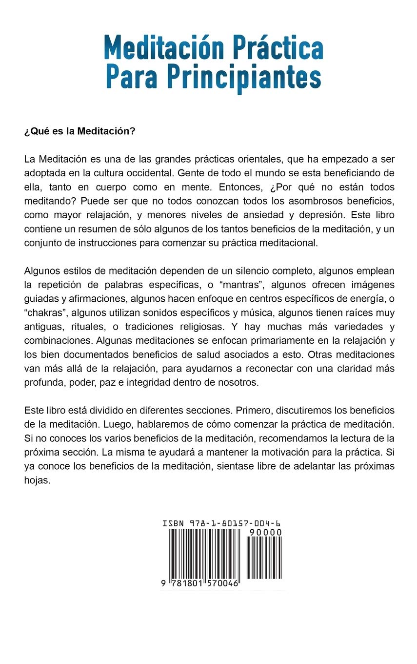 Meditación Práctica para Principiantes - Una guía para principiantes para aliviar la ansiedad, el estrés y la depresión. Cómo meditar de manera práctica. Ideal para reducir la ira y calmarse.