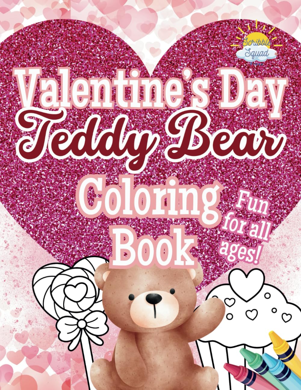 Valentine’s Day Teddy Bear Coloring Book: The Perfect Cute & Cuddly Coloring Gift!