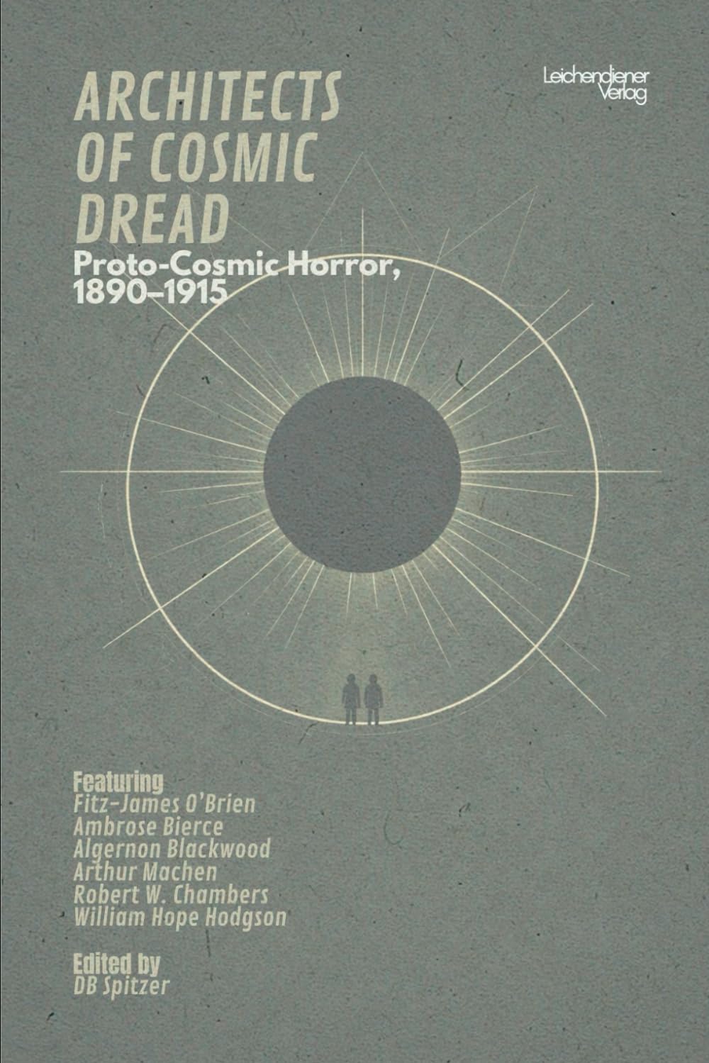 ARCHITECTS OF COSMIC DREAD: Proto-Cosmic Horror, 1890–1915