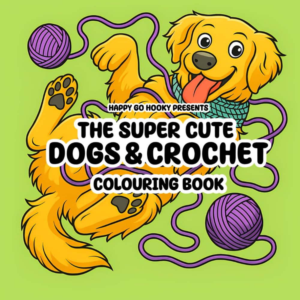 The Super Cute Dogs and Crochet Colouring Book
