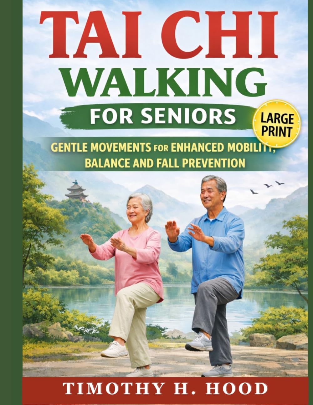 TAI CHI WALKING FOR SENIORS: Gentle Movements for Enhanced Mobility, Balance, and Fall Prevention