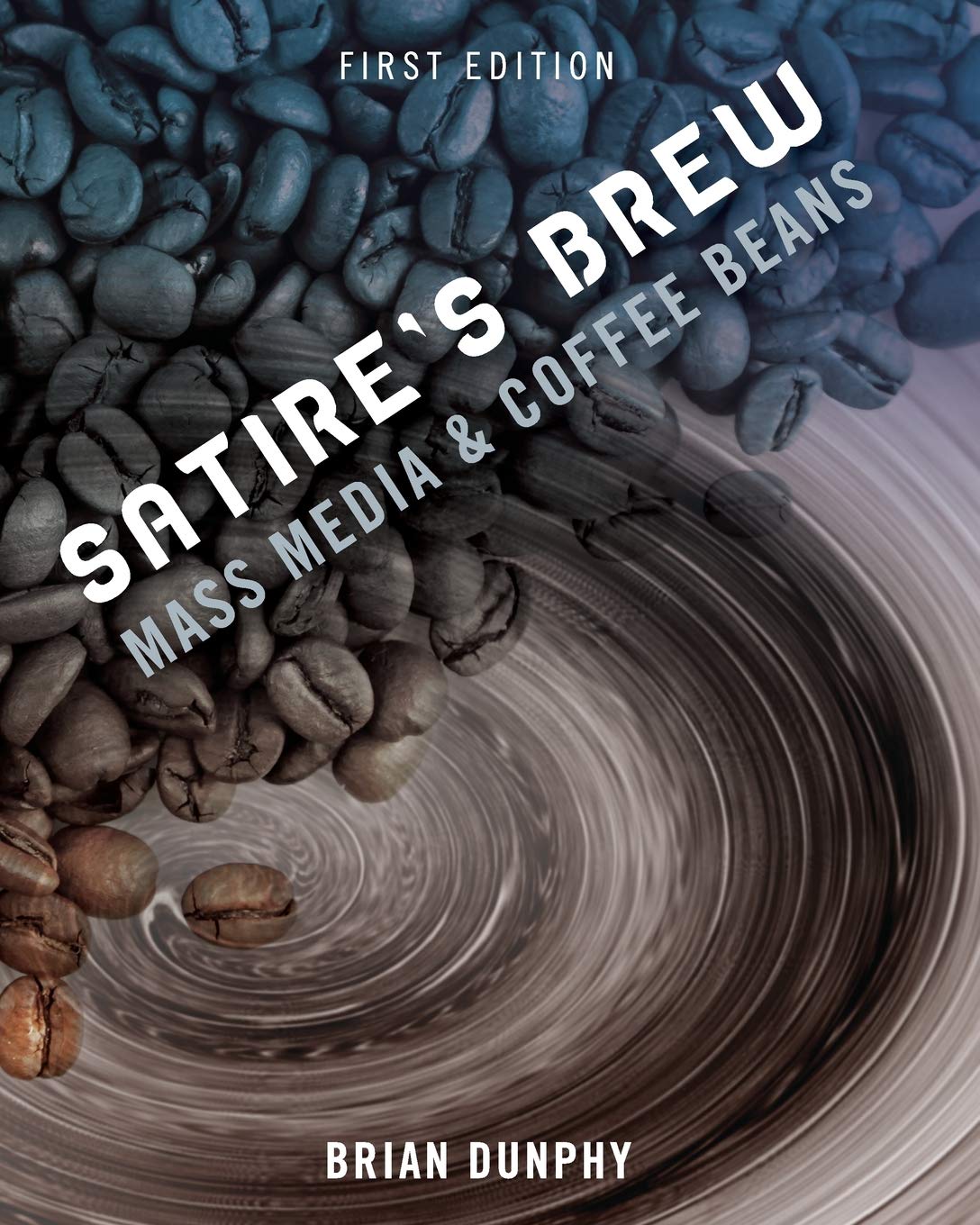 Satire's Brew: Mass Media & Coffee Beans Paperback – January 3, 2014