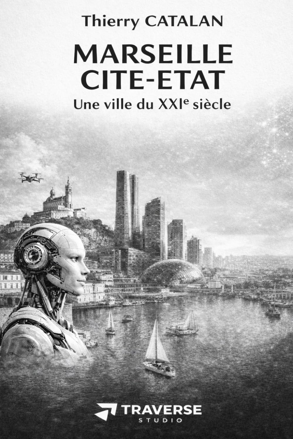 Marseille Cité-Etat une ville du XXI eme siècle
