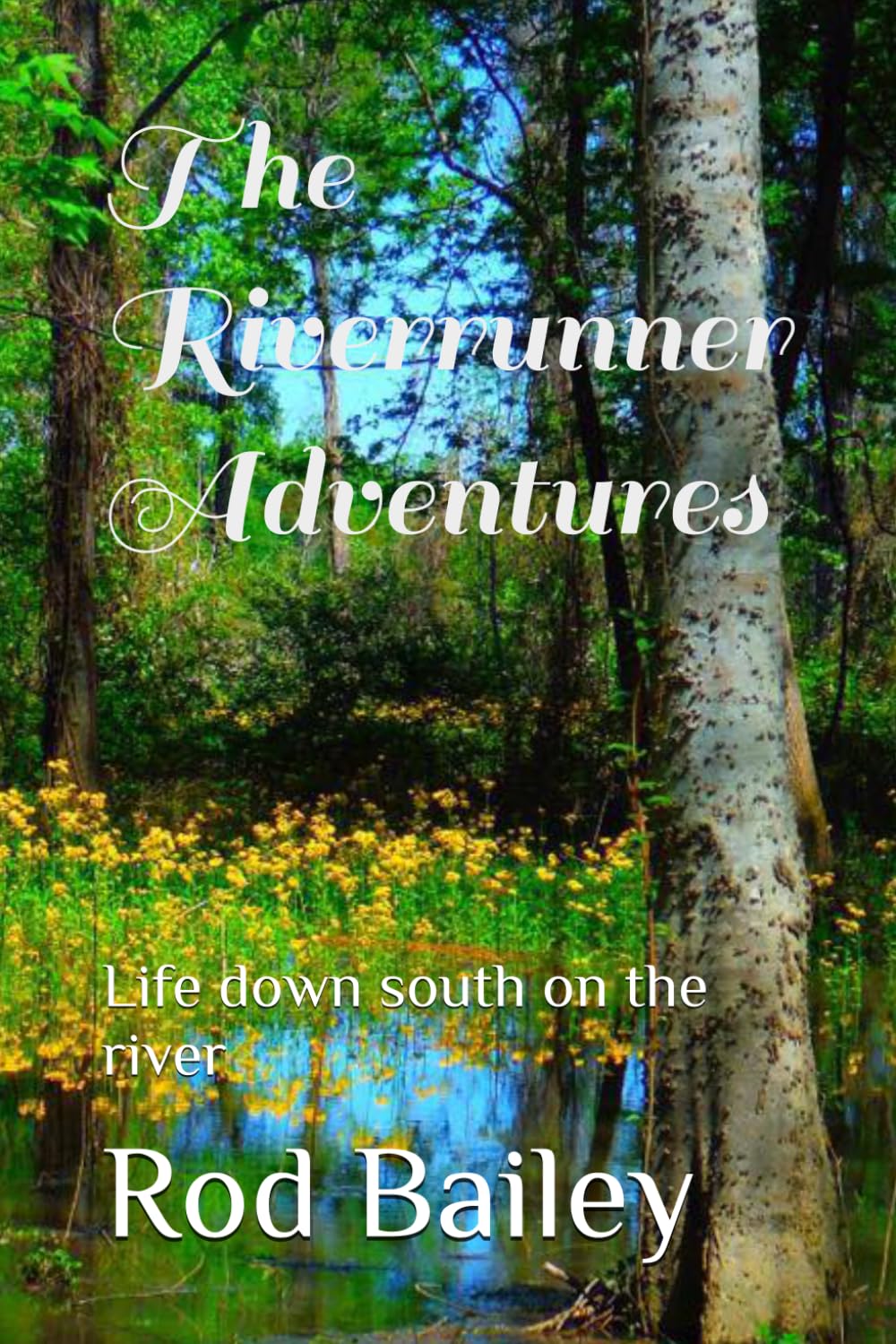 The Riverrunner Adventures: Life Down South on The River