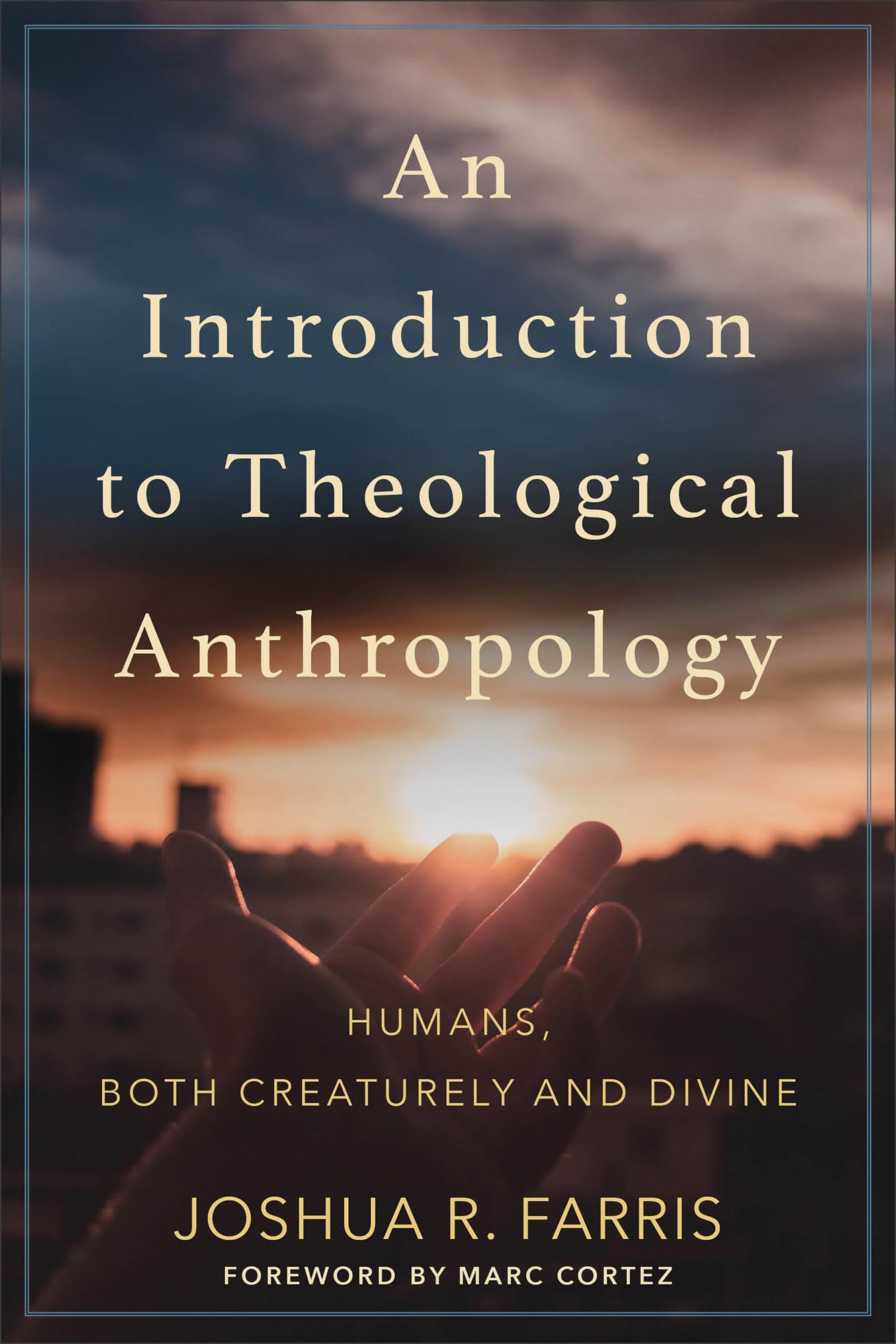 Introduction to Theological Anthropology: Humans, Both Creaturely and Divine