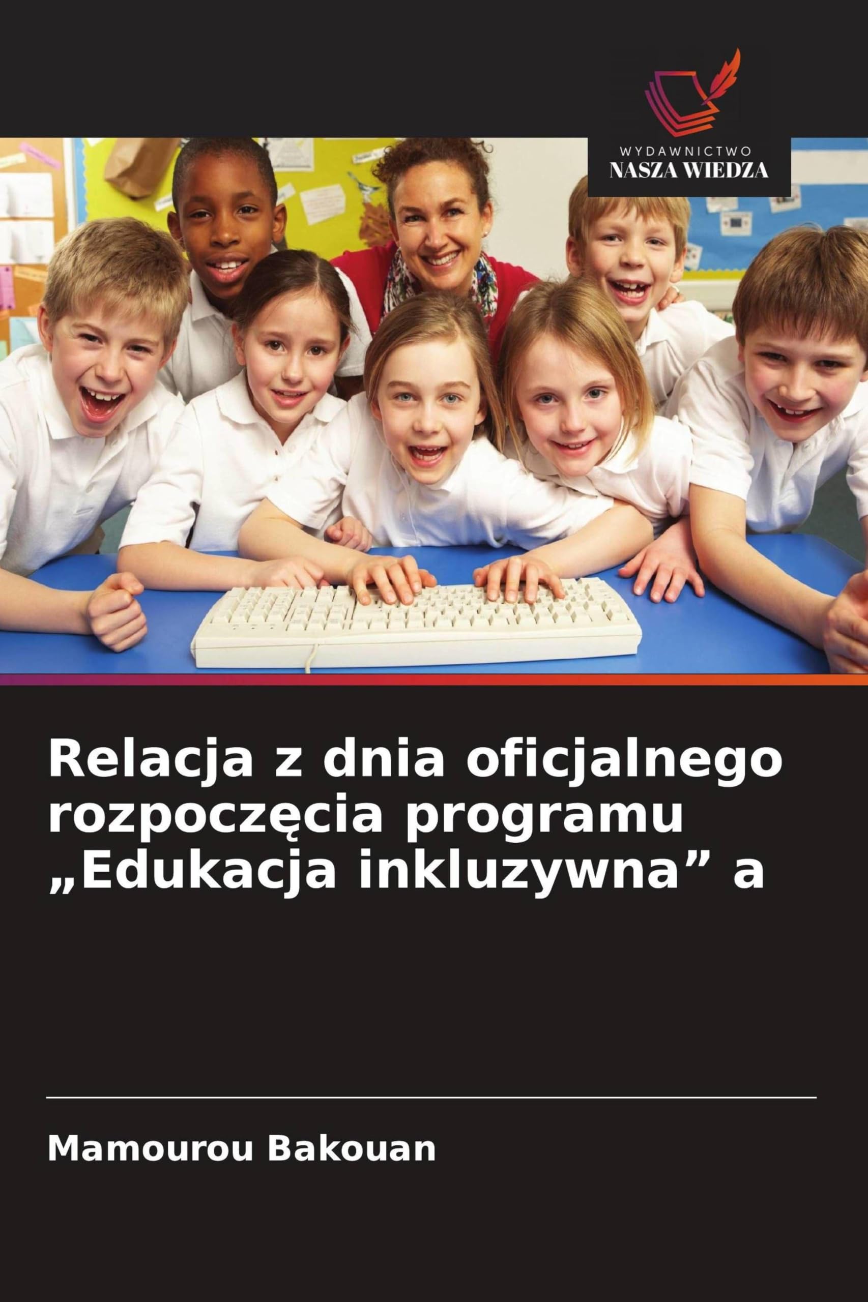 Relacja z dnia oficjalnego rozpocz¿cia programu "Edukacja inkluzywna" a