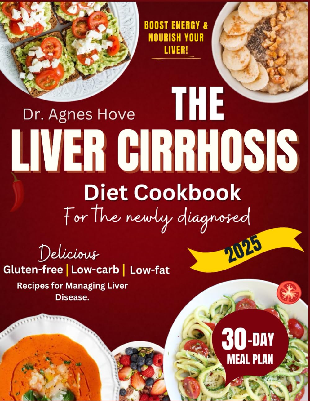 The Liver Cirrhosis Diet Cookbook for the Newly Diagnosed 2025: Delicious Gluten-Free, Low-Carb, and Low-Fat Recipes for Managing Liver Disease.