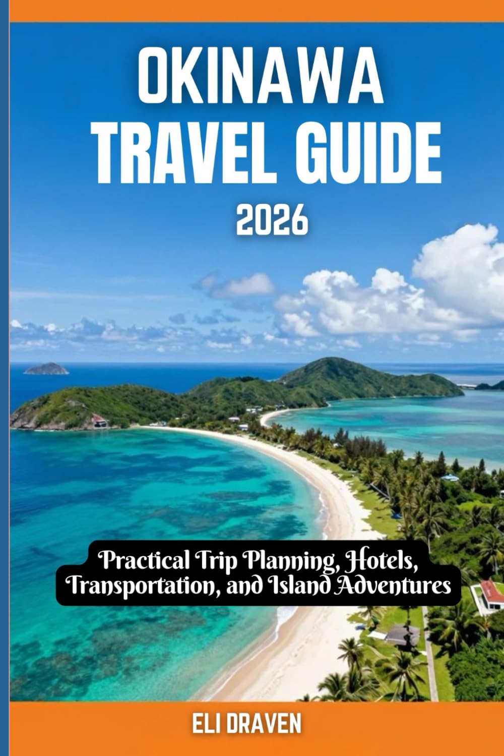 Okinawa Travel guide 2026: Practical Trip Planning, Hotels, Transportation, and Island Adventures
