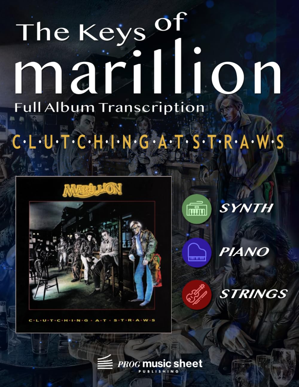 Marillion - CLUTCHING AT STRAWS: Full Album Transcription for Piano, Synth & Strings (The Keys Of Marillion)