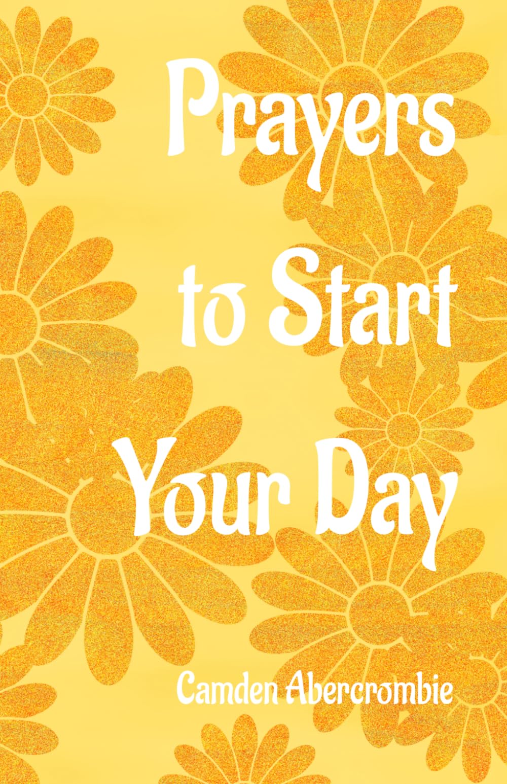 Prayers to Start Your Day