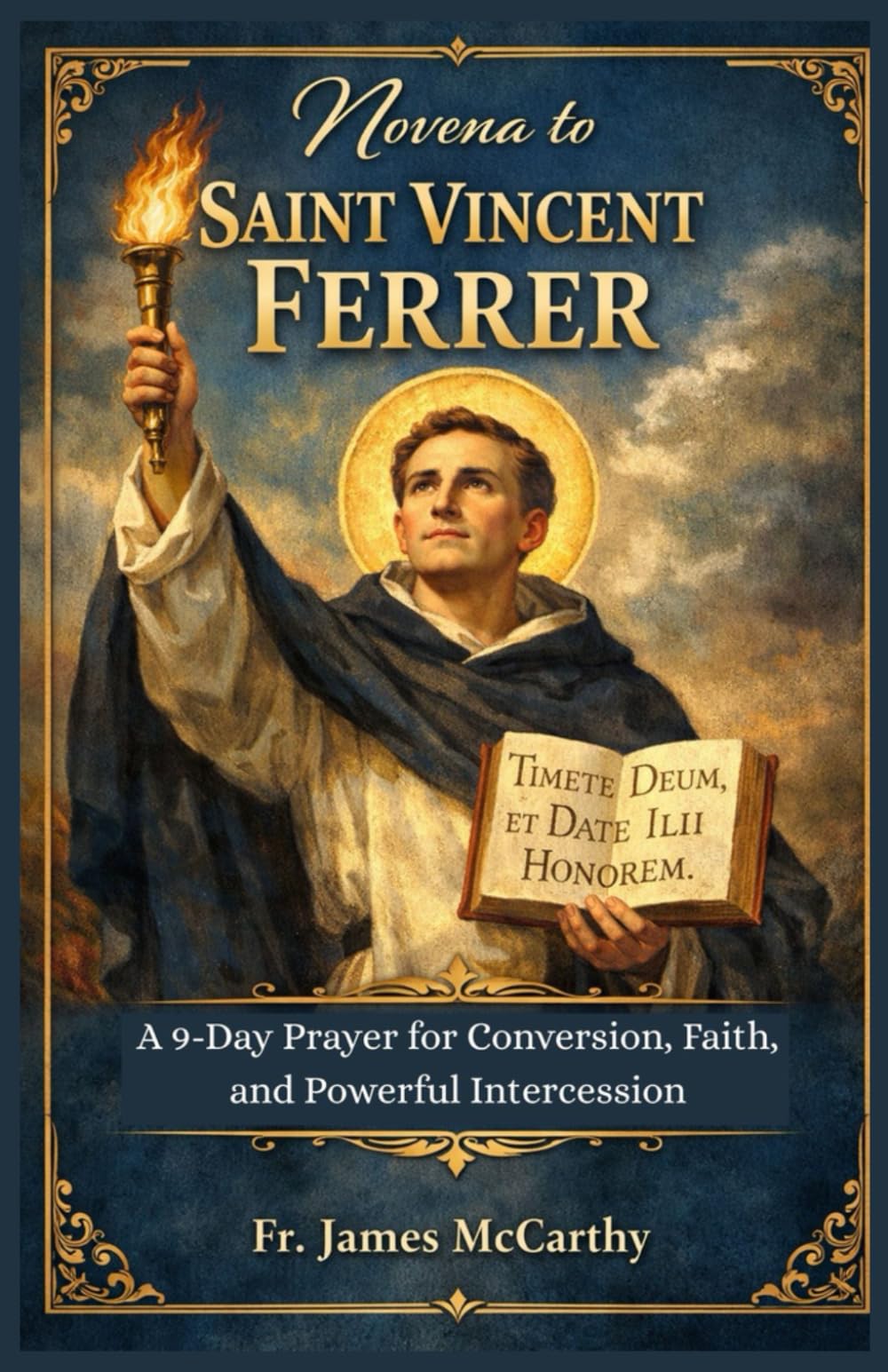 NOVENA TO SAINT VINCENT OF FERRER: A 9-Day Prayer for Conversion, Faith, and Powerful Intercession (Christian Religious Series)