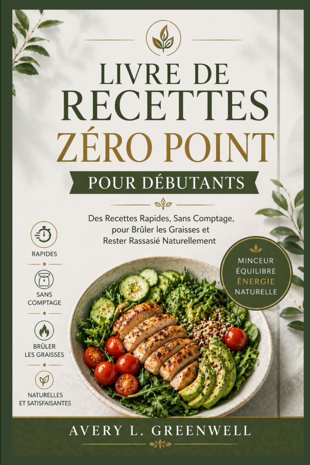 Livre de Recettes Zéro Point pour Débutants: Des Recettes Rapides, Sans Comptage, pour Brûler les Graisses et Rester Rassasié Naturellement